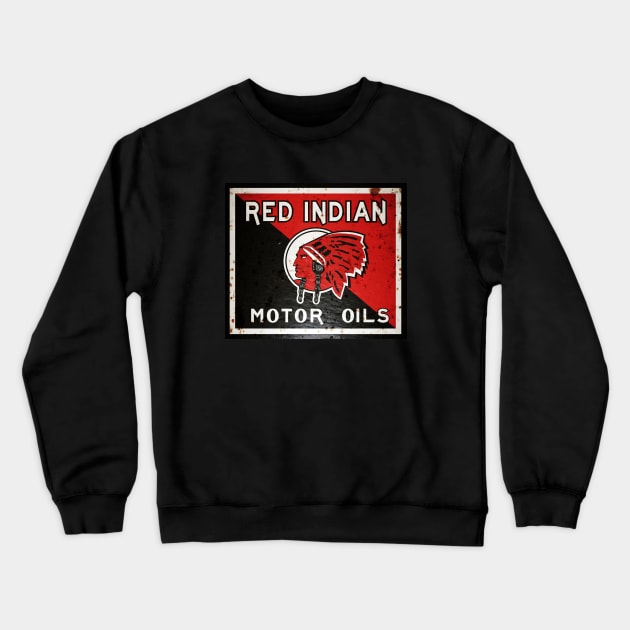 Red Indian Motor Oil vintage sign rusted version Crewneck Sweatshirt by Hit the Road Designs